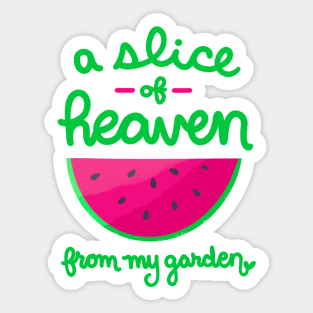 Watermelon Slice of Heaven From My Garden T-Shirt Sticker